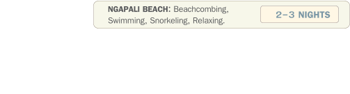 NGAPALI BEACH: Beachcombing, Swimming, Snorkeling, Relaxing. 2-3 NIGHTS