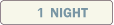 1 NIGHT